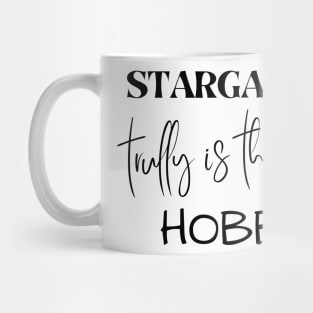 Stargazing trully is the best Hobby Mug